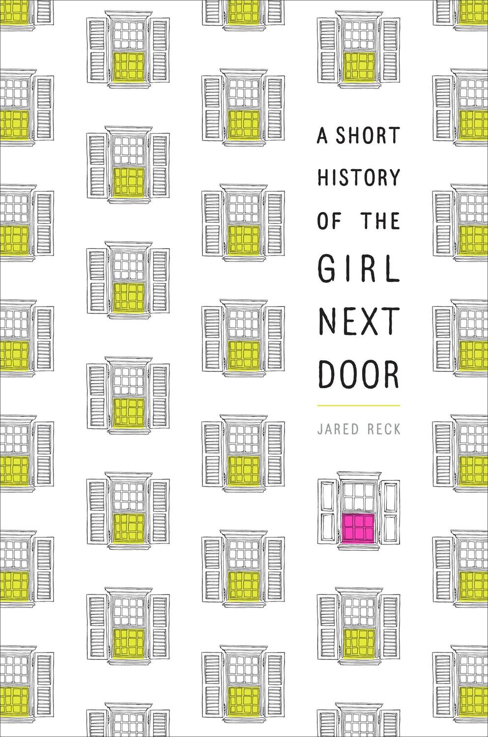 Cover: 9781524716103 | A Short History of the Girl Next Door | Jared Reck | Taschenbuch