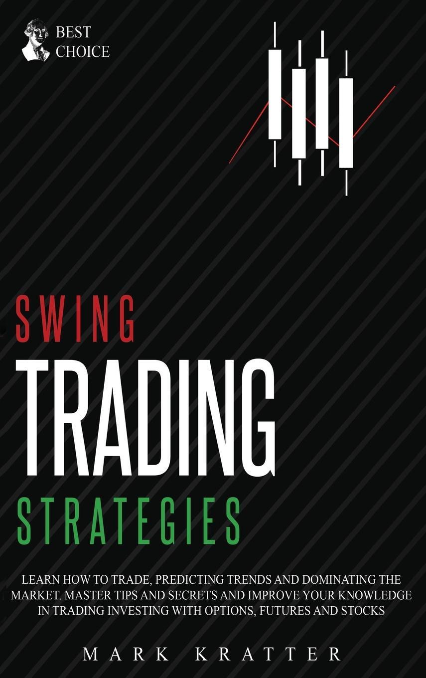 Cover: 9781802679434 | SWING TRADING STRATEGIES | Mark Kratter | Buch | Englisch | 2021