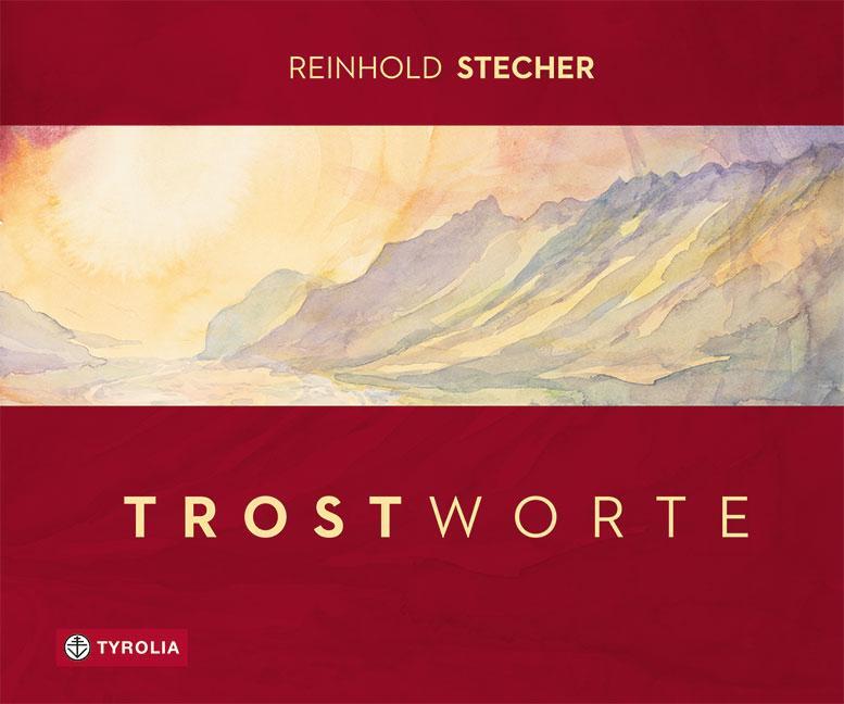Cover: 9783702238308 | Trostworte | Reinhold Stecher | Buch | Deutsch | 2020 | Tyrolia