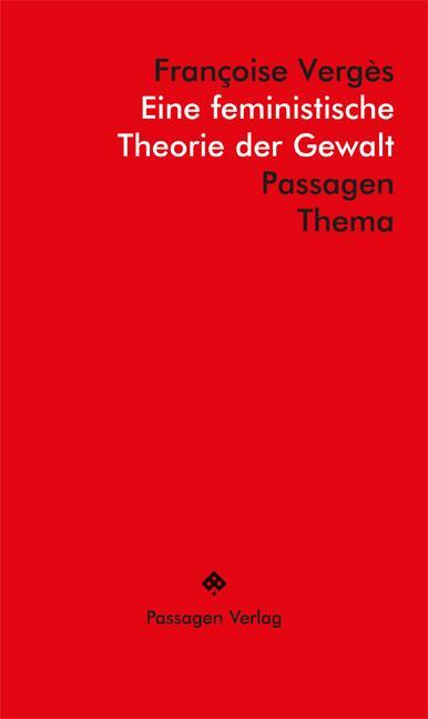 Cover: 9783709205426 | Eine feministische Theorie der Gewalt | Françoise Vergès | Taschenbuch