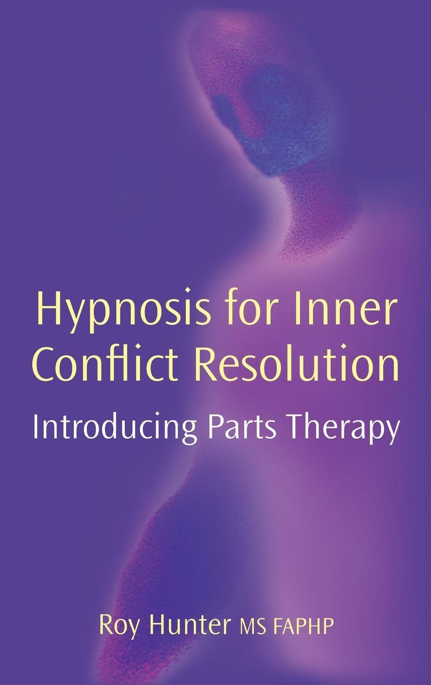 Cover: 9781904424604 | Hypnosis for Inner Conflict Resolution | Roy Hunter | Buch | Englisch