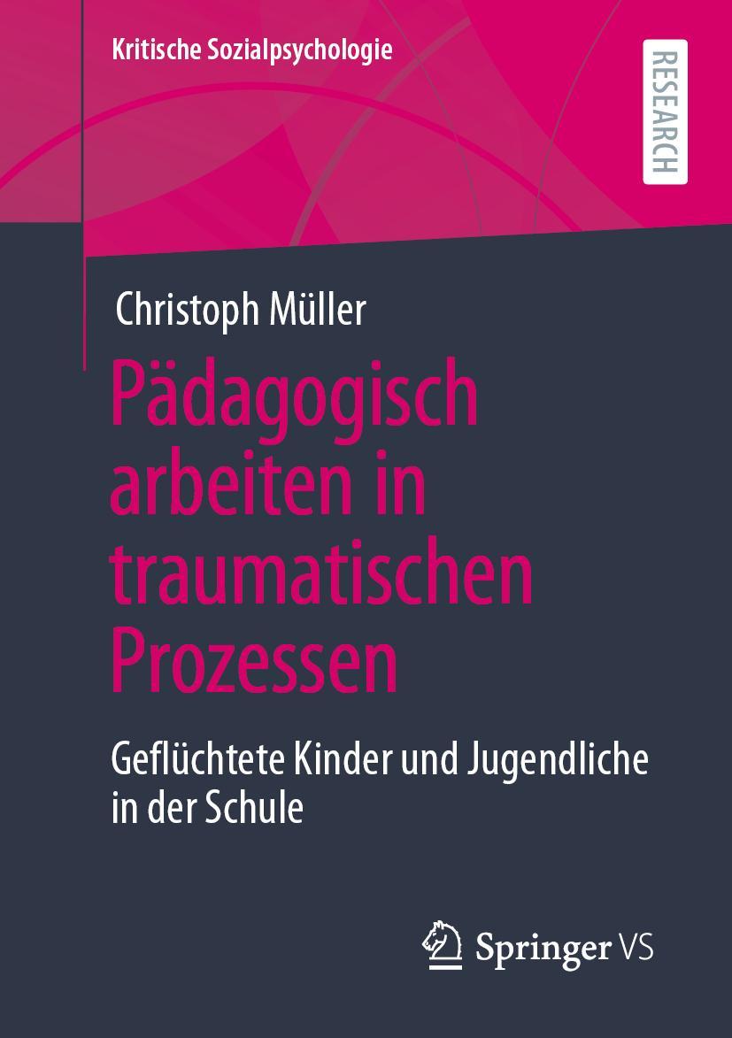 Cover: 9783658328757 | Pädagogisch arbeiten in traumatischen Prozessen | Christoph Müller | x