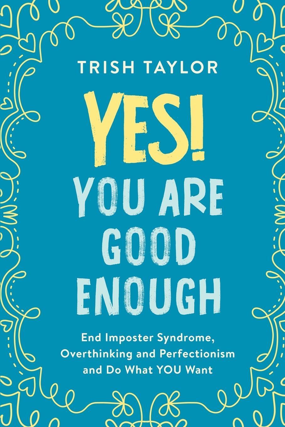 Cover: 9781732865525 | Yes! You Are Good Enough | Trish Taylor | Taschenbuch | Paperback
