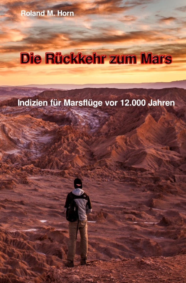 Cover: 9783750252486 | Die Rückkehr zum Mars: Indizien für Marsflüge vor 12.000 Jahren | Horn