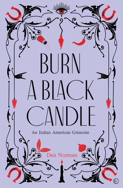 Cover: 9781786786982 | Burn a Black Candle | An Italian American Grimoire | Dee Norman | Buch