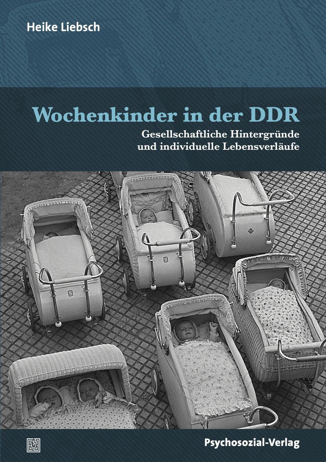 Cover: 9783837932591 | Wochenkinder in der DDR | Heike Liebsch | Taschenbuch | 290 S. | 2023