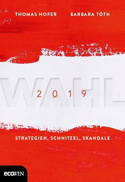 Cover: 9783711002549 | Wahl 2019 | Strategien, Schnitzel, Skandale | Thomas Hofer (u. a.)
