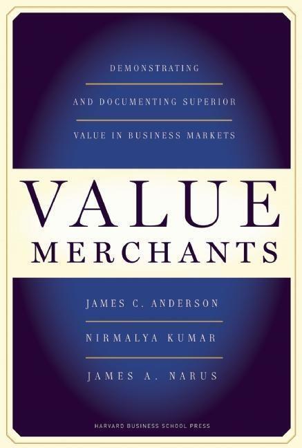 Cover: 9781422103357 | Value Merchants: Demonstrating and Documenting Superior Value in...