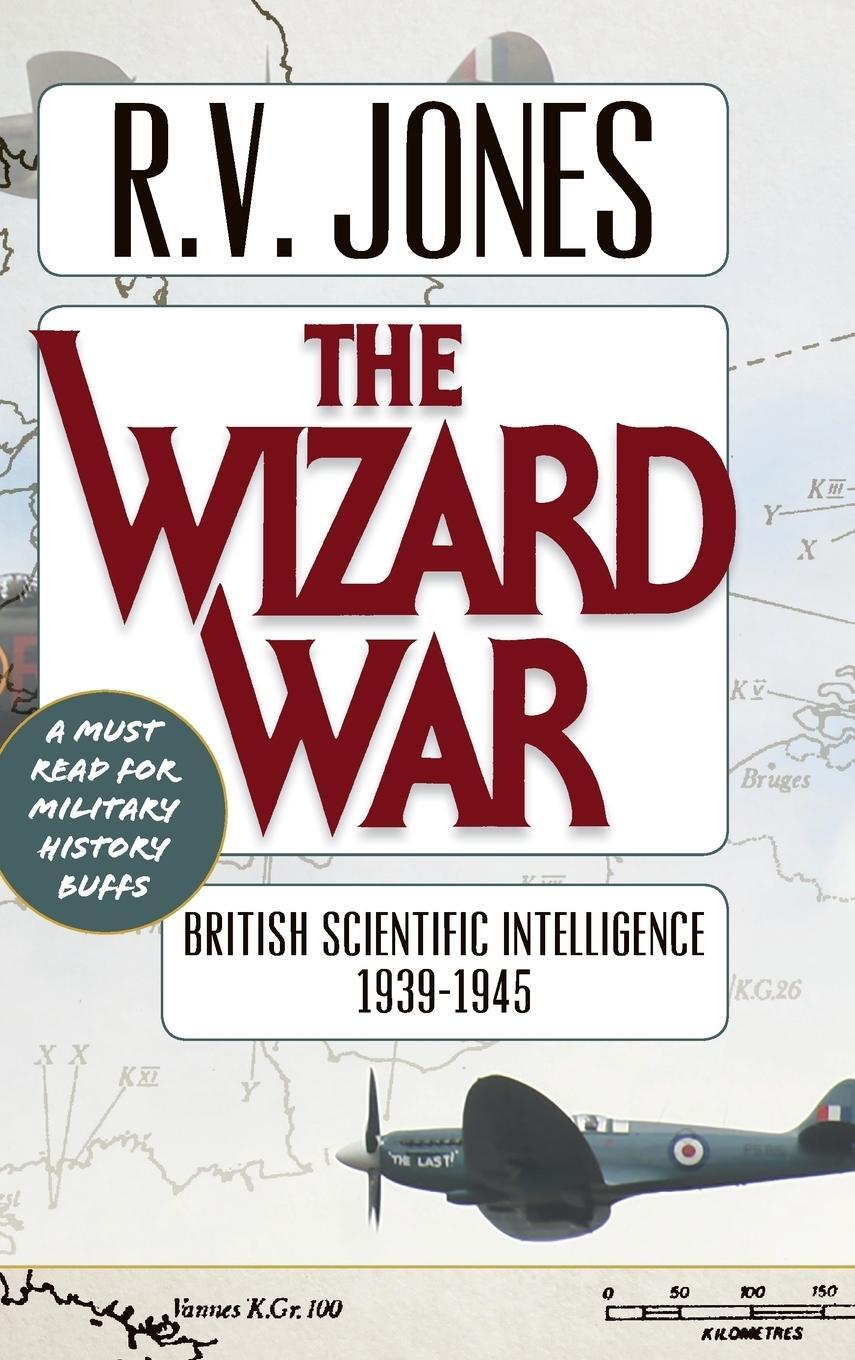 Cover: 9781635610543 | The Wizard War | British Scientific Intelligence 1939-1945 | R. | Buch