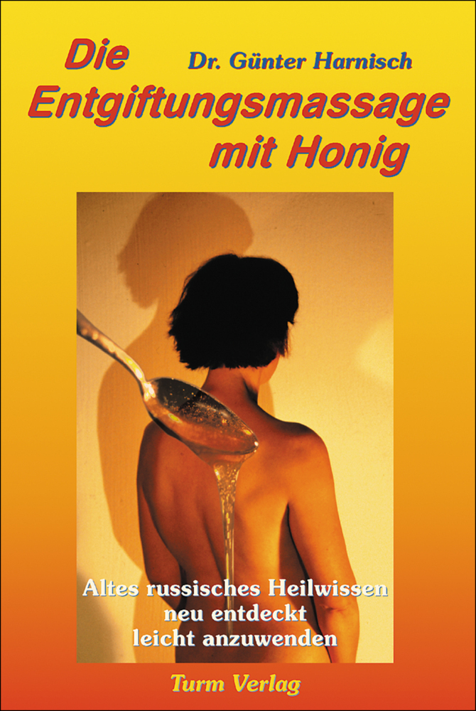 Cover: 9783799902625 | Die Entgiftungsmassage mit Honig | Günter Harnisch | Taschenbuch