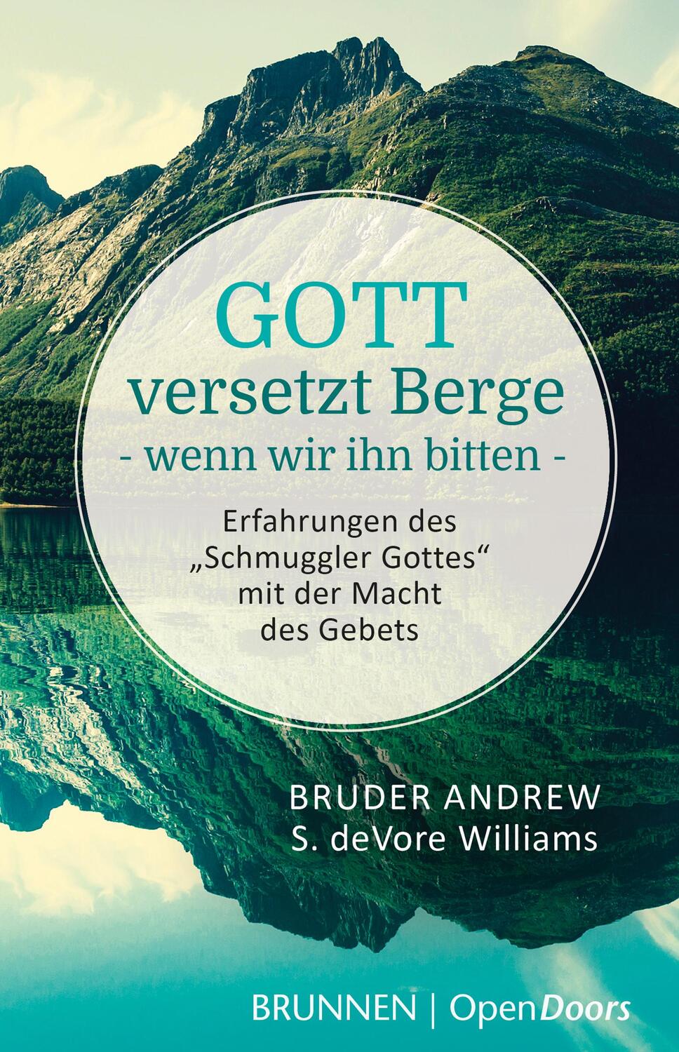 Cover: 9783765538971 | Gott versetzt Berge, wenn wir ihn bitten | Bruder Andrew (u. a.)