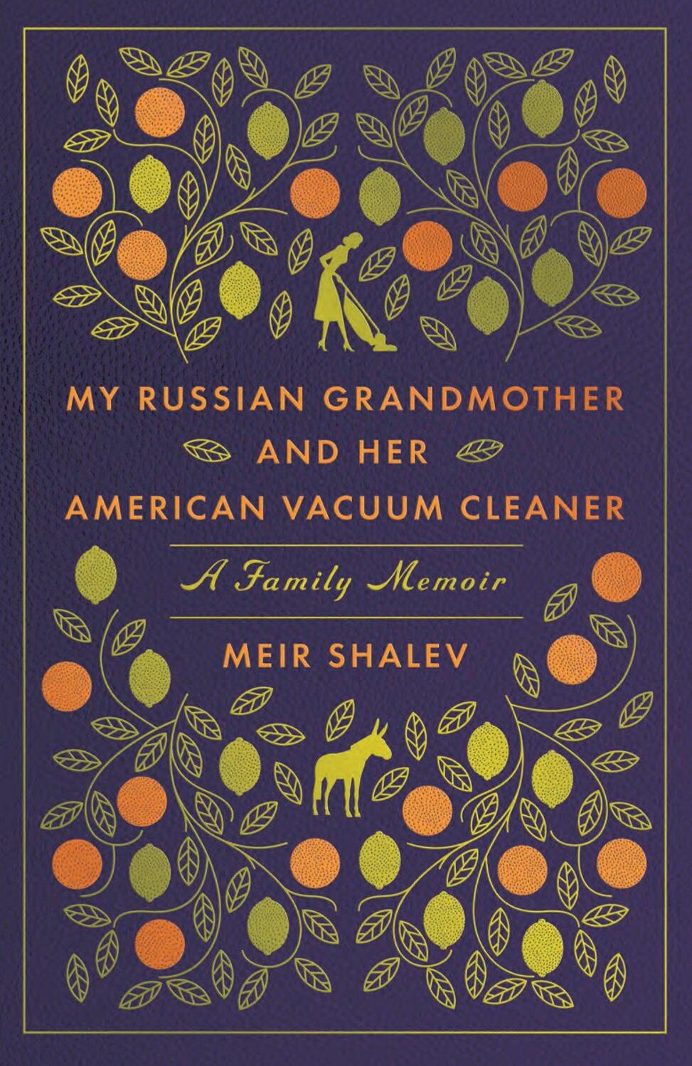 Cover: 9780805212402 | My Russian Grandmother and Her American Vacuum Cleaner: A Family...