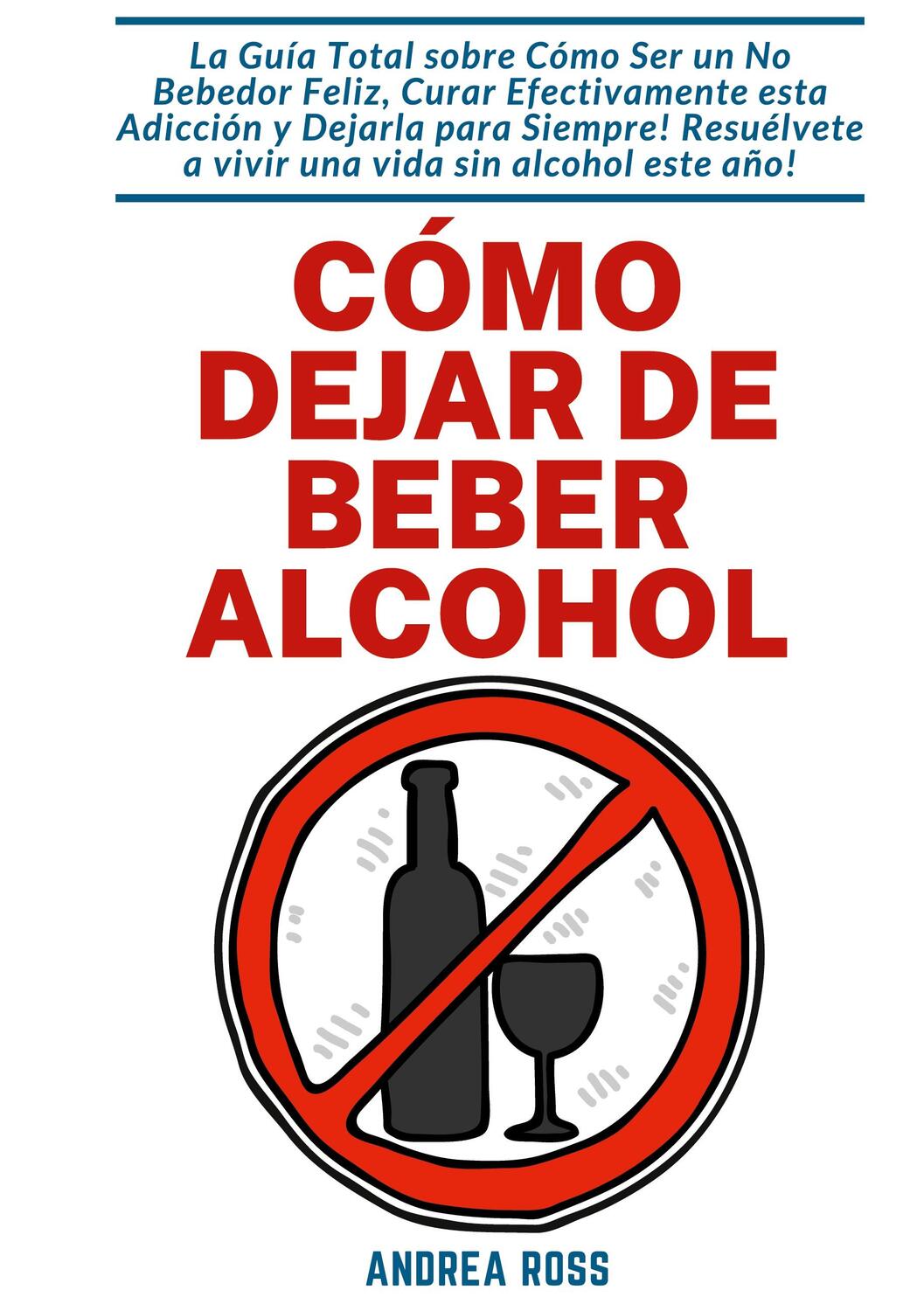 Cover: 9788411232319 | Cómo dejar de beber alcohol | Andrea Ross | Taschenbuch | Paperback