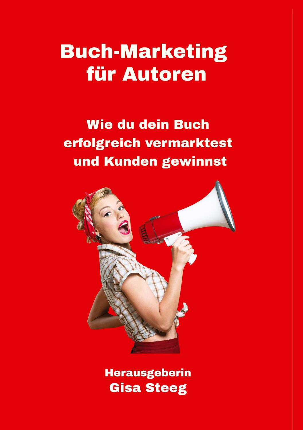 Cover: 9783347453722 | Buch-Marketing für Autoren | Gisa Steeg (u. a.) | Taschenbuch | 2022
