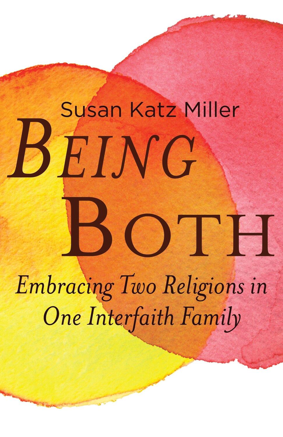 Cover: 9780807061169 | Being Both: Embracing Two Religions in One Interfaith Family | Miller