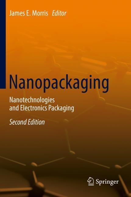 Cover: 9783319903613 | Nanopackaging | Nanotechnologies and Electronics Packaging | Morris