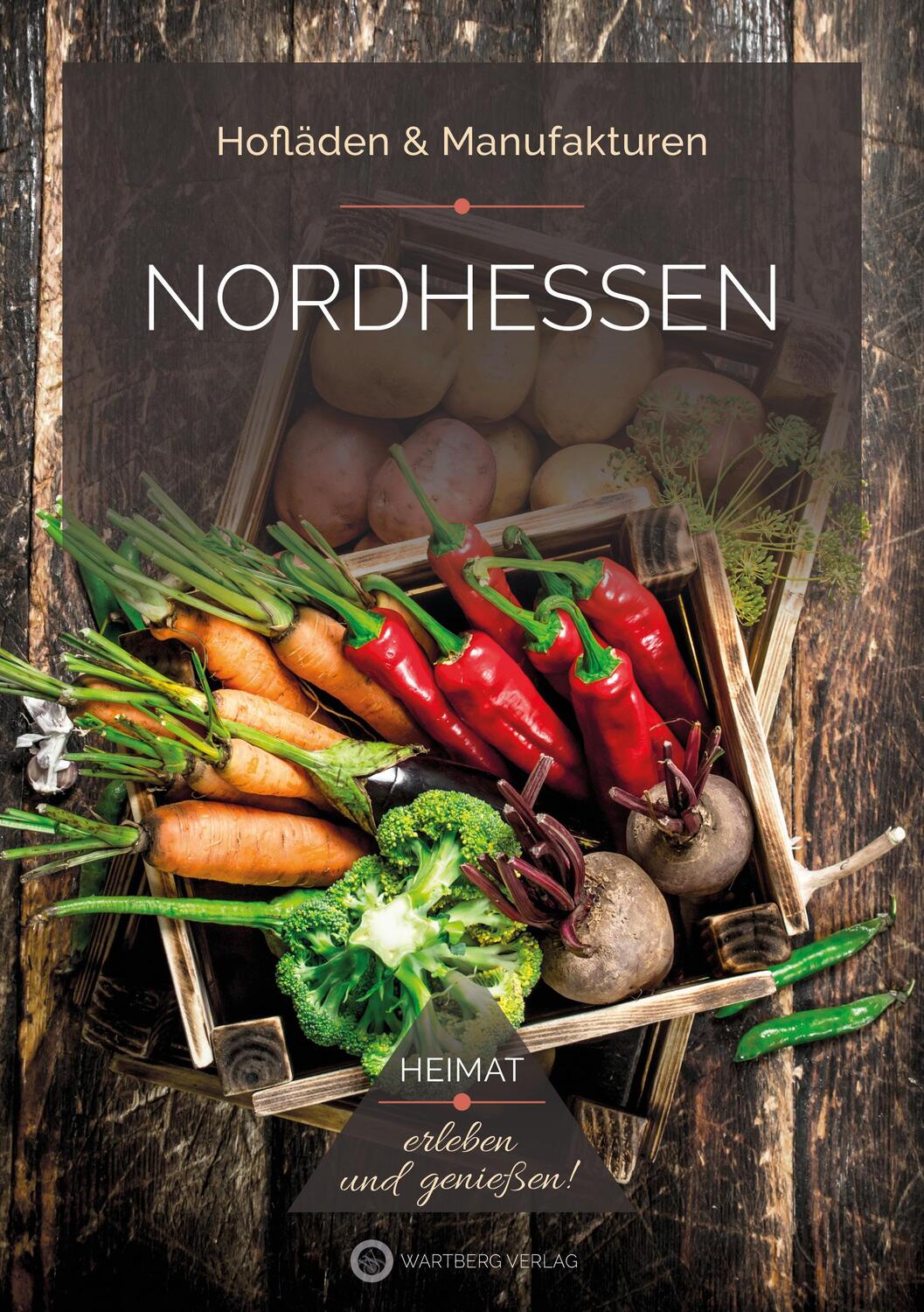Cover: 9783831334100 | Nordhessen - Hofläden &amp; Manufakturen | Heimat - erleben und genießen!