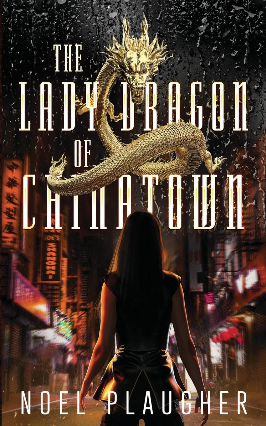 Cover: 9781958901113 | The Lady Dragon of Chinatown | Noel Plaugher | Taschenbuch | Englisch