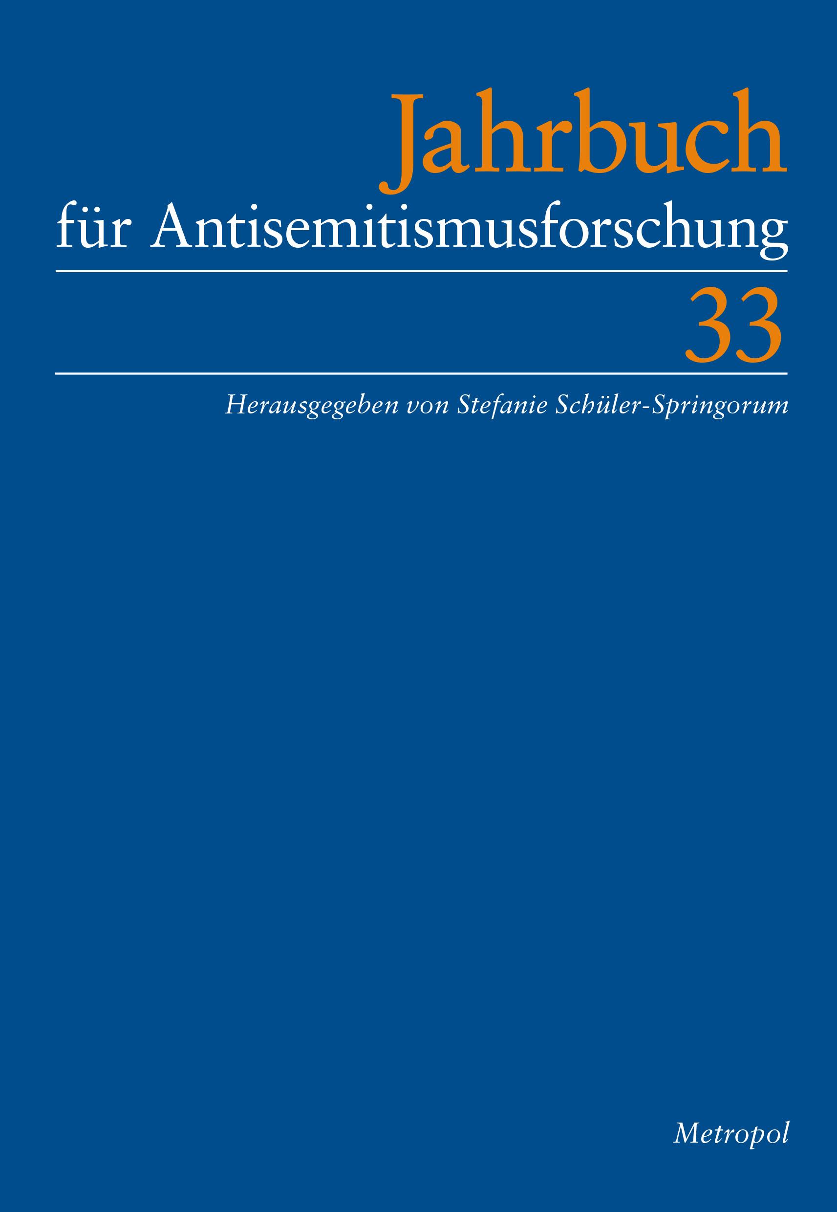 Cover: 9783863317843 | Jahrbuch für Antisemitismusforschung 33 | Schüler-Springorum (u. a.)