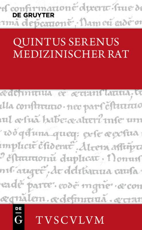 Cover: 9783110527124 | Medizinischer Rat / Liber medicinalis | Lateinisch - deutsch | Serenus