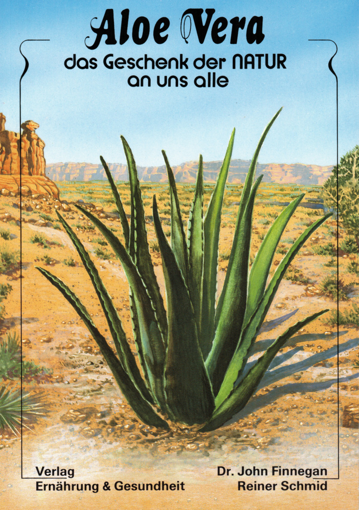 Cover: 9783927676107 | Aloe Vera | Das Geschenk der Natur an uns alle | John Finnegan (u. a.)