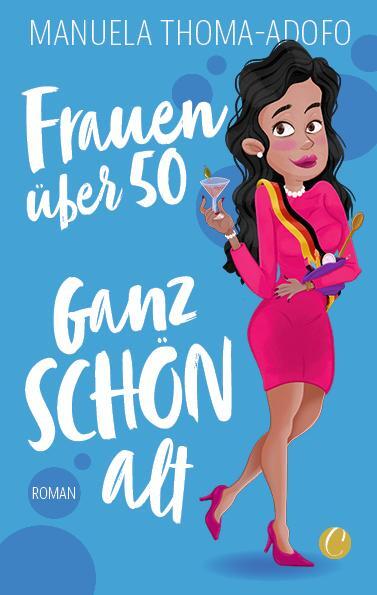 Cover: 9783948486488 | Frauen über 50 - Ganz SCHÖN alt | Roman | Manuela Thoma-Adofo | Buch