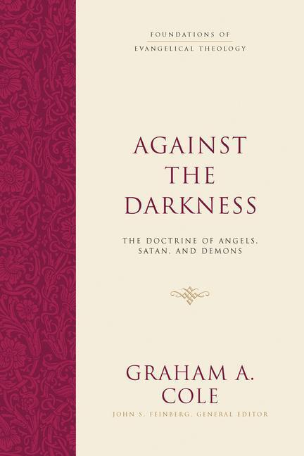Cover: 9781433533150 | Against the Darkness | The Doctrine of Angels, Satan, and Demons