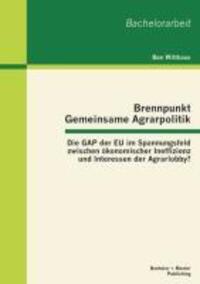 Cover: 9783955490485 | Brennpunkt Gemeinsame Agrarpolitik: Die GAP der EU im Spannungsfeld...