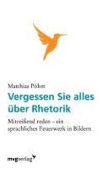 Cover: 9783868823776 | Vergessen Sie alles über Rhetorik | Matthias Pöhm | Taschenbuch | 2005