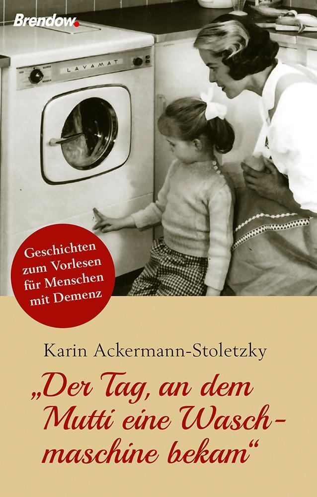 Cover: 9783865069405 | "Der Tag, an dem Mutti eine Waschmaschine bekam" | Ackermann-Stoletzky