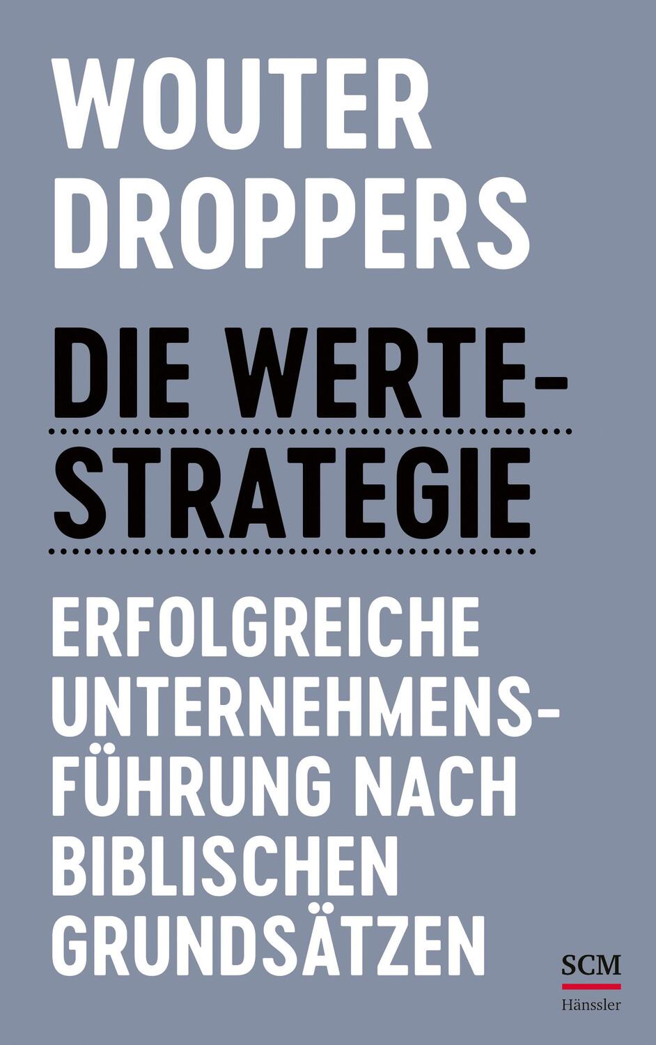 Cover: 9783775160964 | Die Werte-Strategie | Wouter Droppers | Buch | 256 S. | Deutsch | 2022