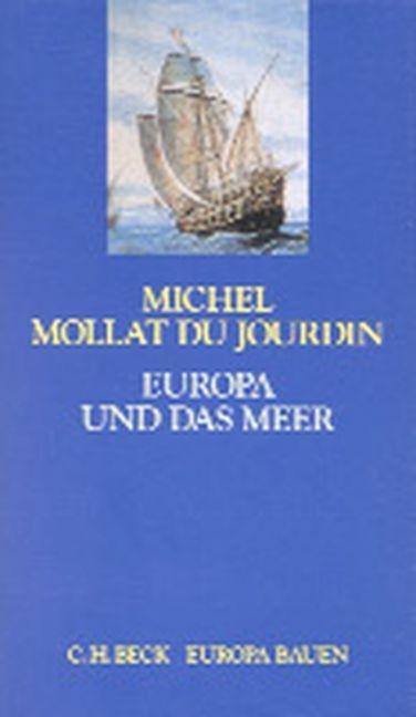 Cover: 9783406367267 | Europa und das Meer | Europa bauen | Michel Mollat du Jourdin | Buch