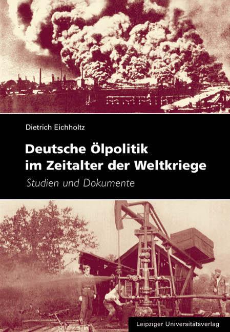 Cover: 9783865834904 | Deutsche Ölpolitik im Zeitalter der Weltkriege | Studien und Dokumente