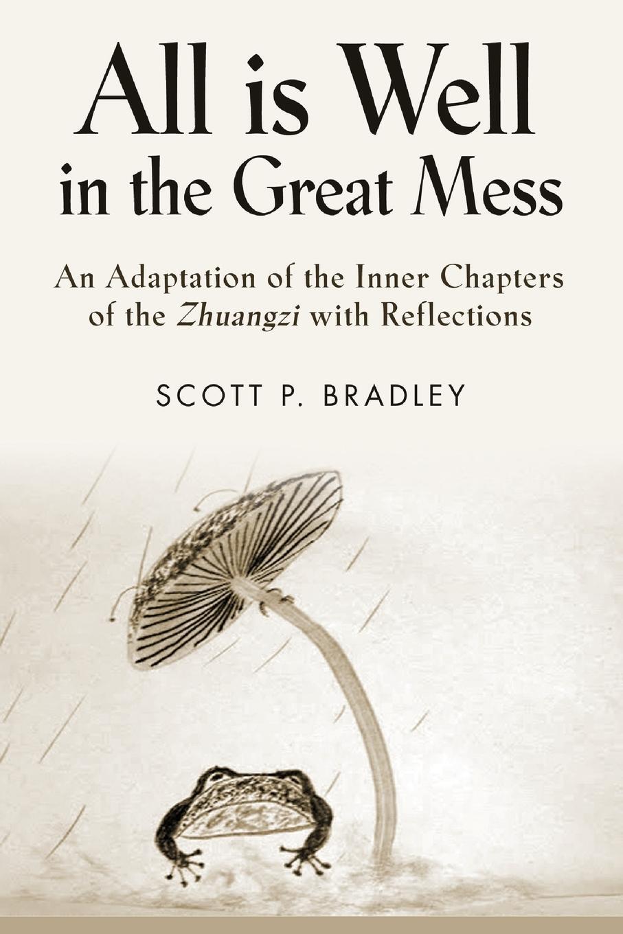 Cover: 9781634907798 | ALL IS WELL IN THE GREAT MESS | Scott P. Bradley | Taschenbuch | 2015