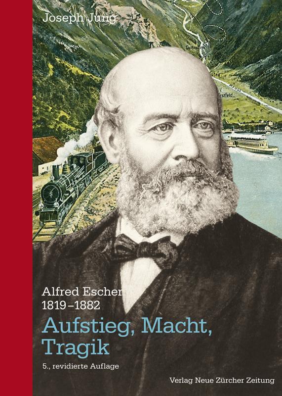 Cover: 9783038102748 | Alfred Escher (1819-1882) | Aufstieg, Macht, Tragik | Joseph Jung