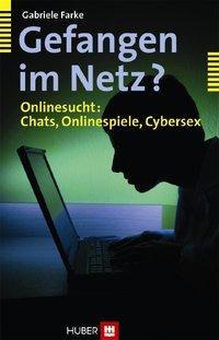 Cover: 9783456849430 | Gefangen im Netz? | Onlinesucht: Chats, Onlinespiele, Cybersex | Farke