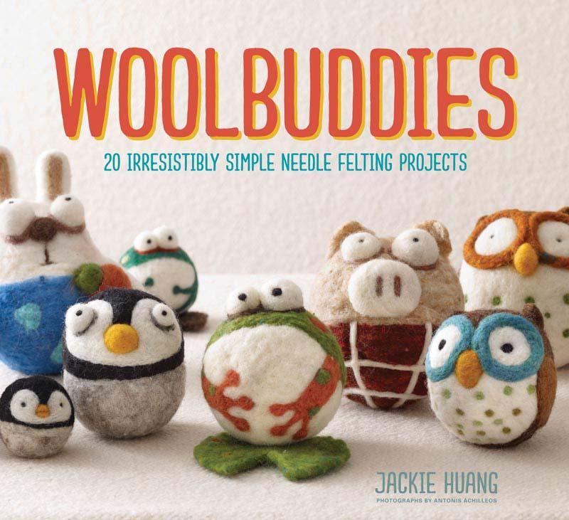 Cover: 9781452114408 | Woolbuddies | 20 Irresistibly Simple Needle Felting Projects | Huang