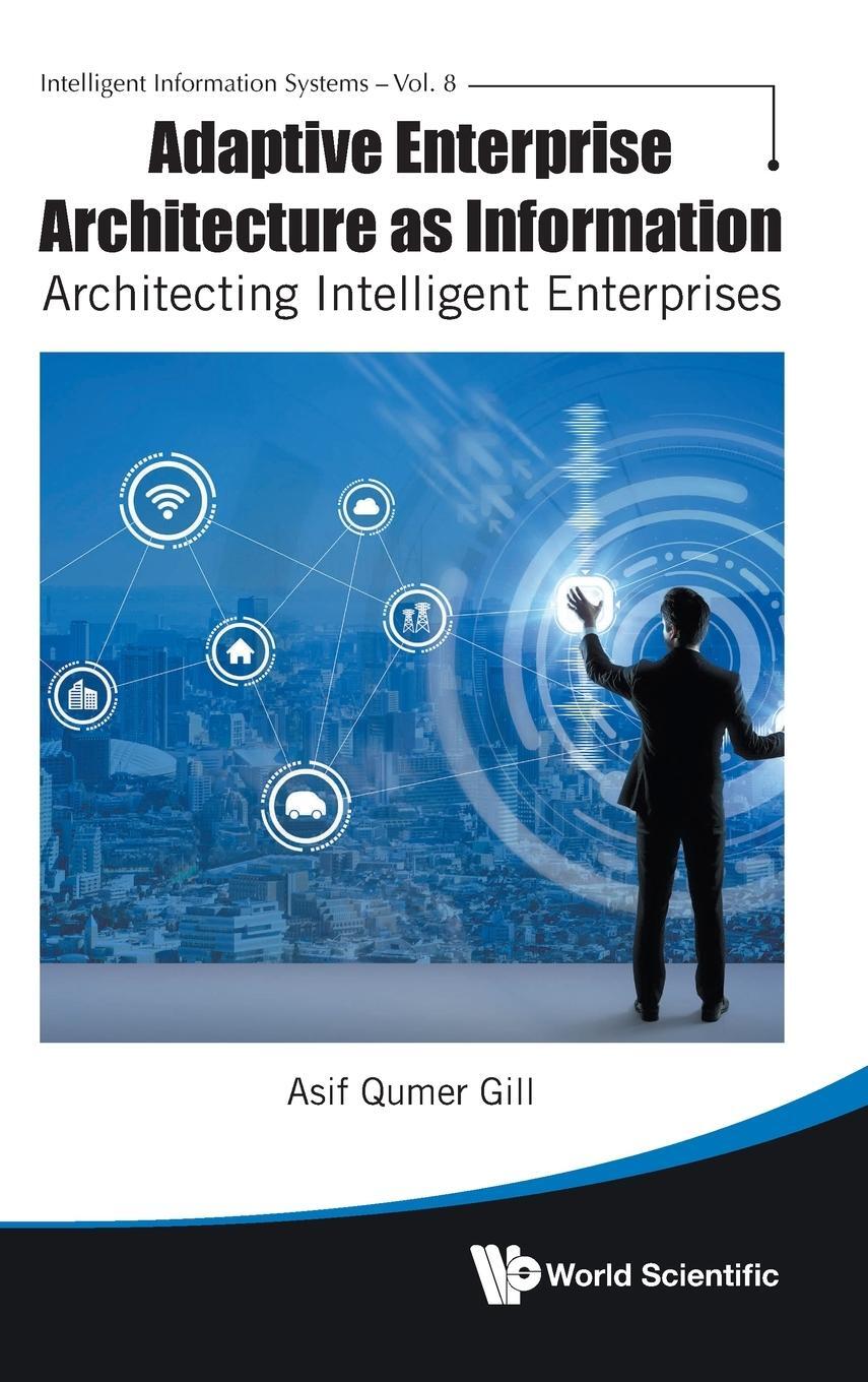 Cover: 9789811260209 | Adaptive Enterprise Architecture as Information | Asif Qumer Gill