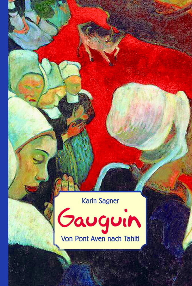 Cover: 9783937357973 | Gauguin | Von Pont Aven nach Tahiti | Karin Sagner | Buch | 2016