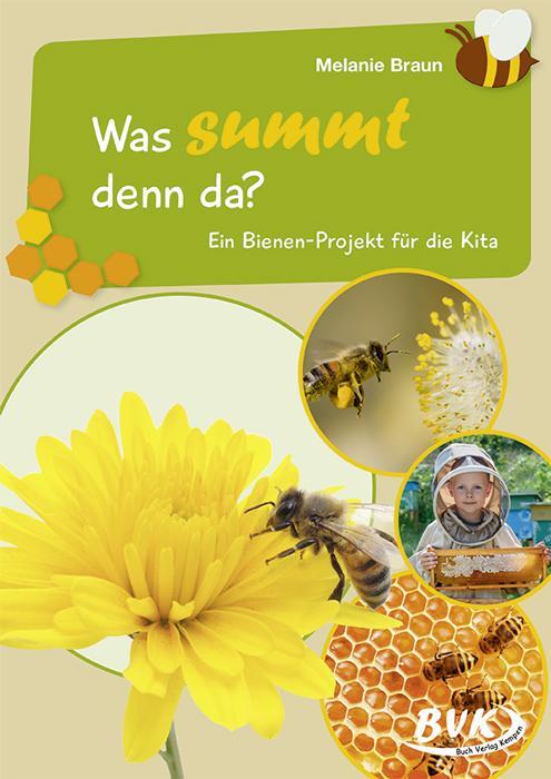 Cover: 9783965200500 | Was summt denn da? | Ein Bienen-Projekt für die Kita | Melanie Braun