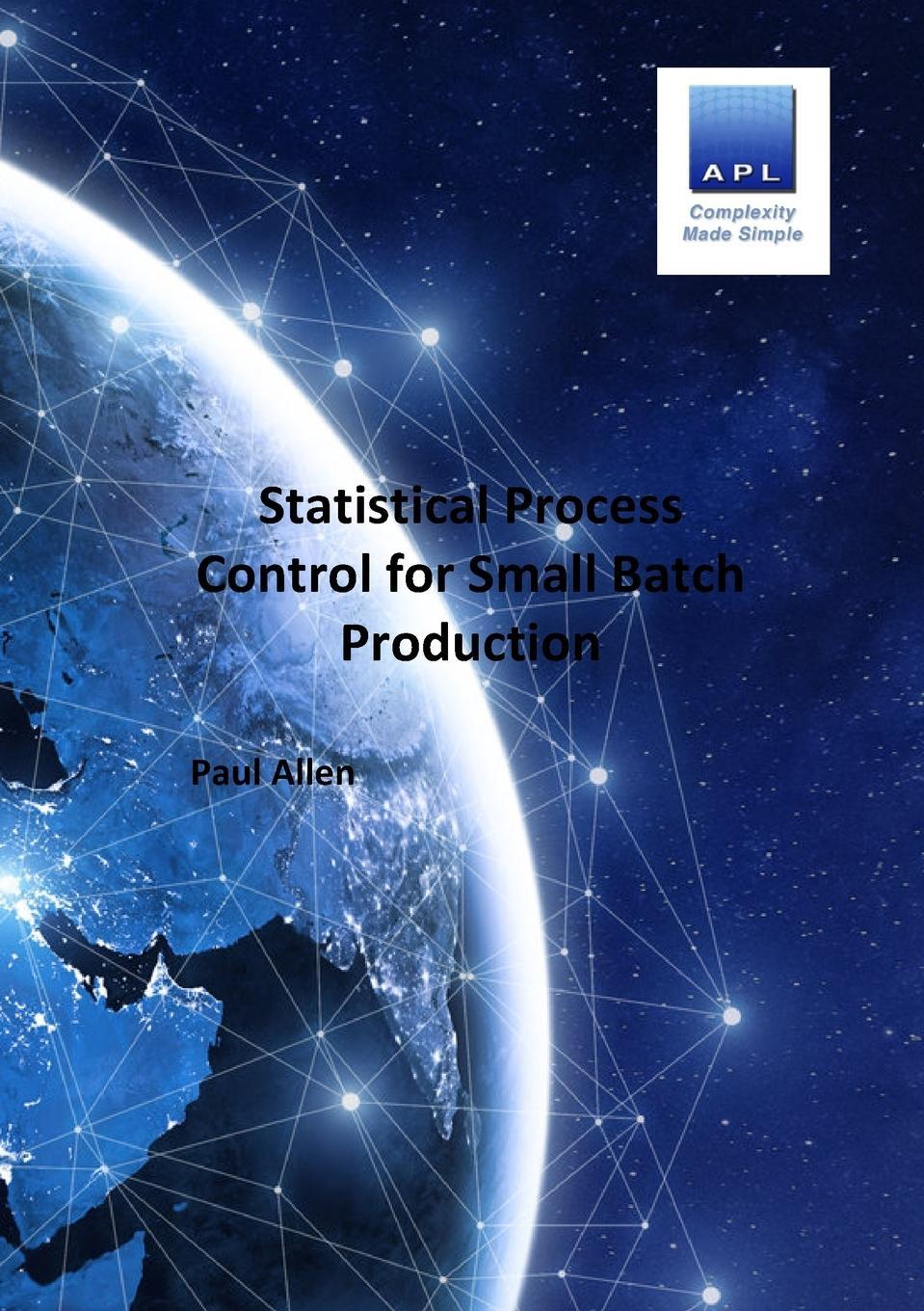 Cover: 9781716714443 | Statistical Process Control for Small batch Production | Paul Allen