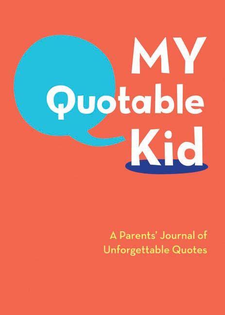 Cover: 9780811868846 | My Quotable Kid | A Parents' Journal of Unforgettable Quotes | Books