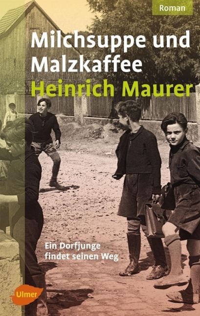 Milchsuppe und Malzkaffee - Maurer, Heinrich