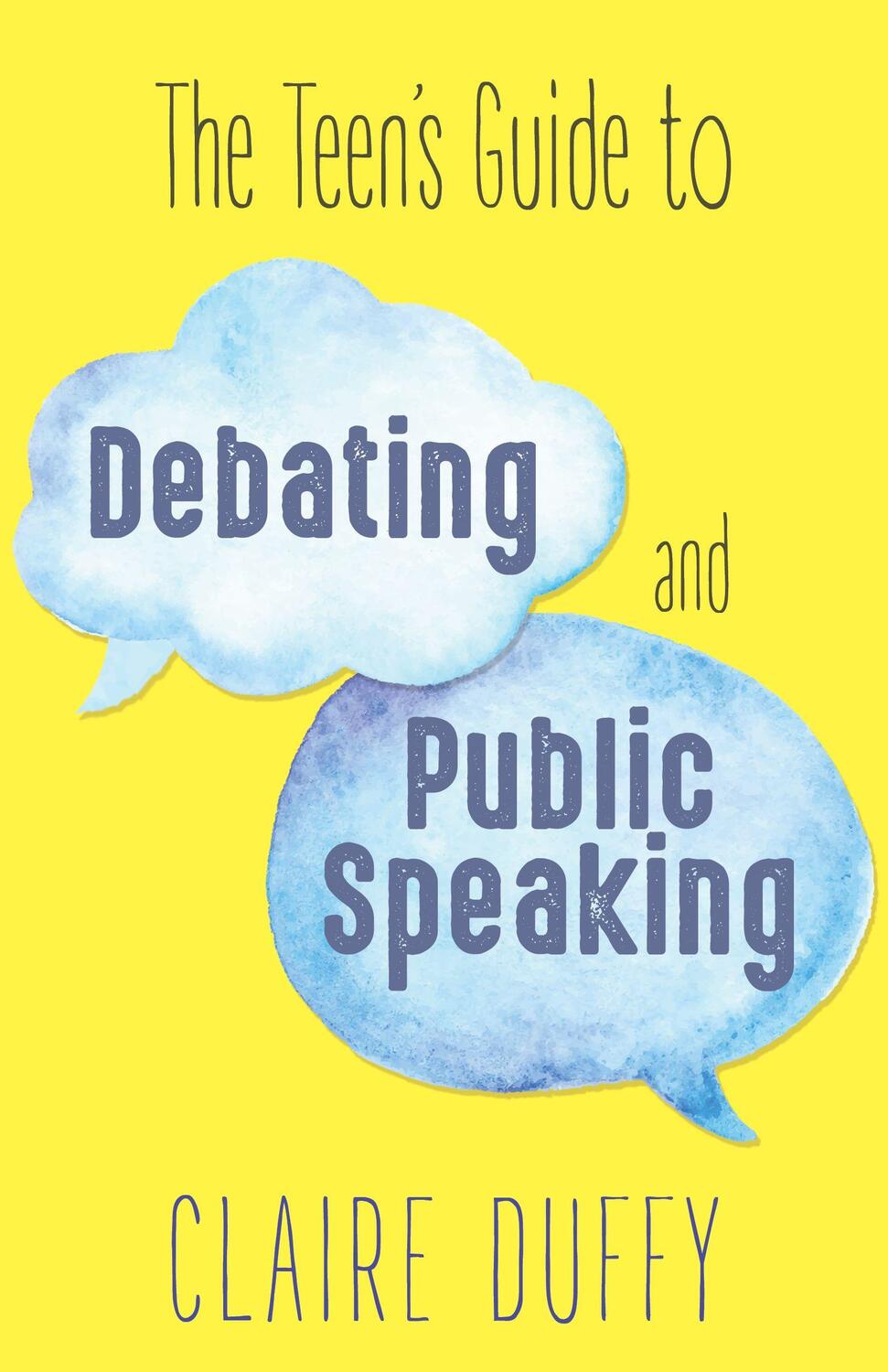 Cover: 9781459741782 | The Teen's Guide to Debating and Public Speaking | Claire Duffy | Buch