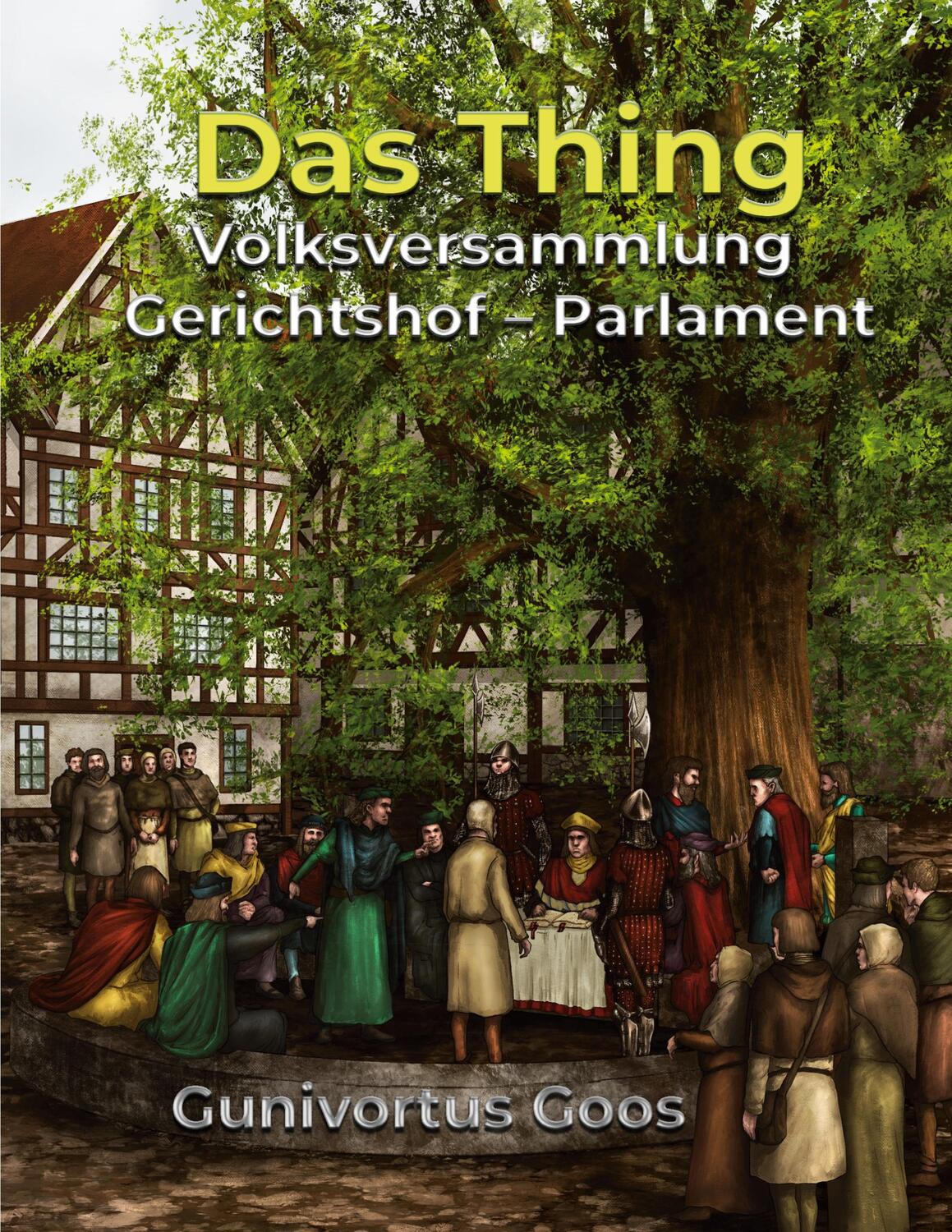 Cover: 9783753481869 | Das Thing | Volksversammlung - Gerichtshof - Parlament. DE | Goos