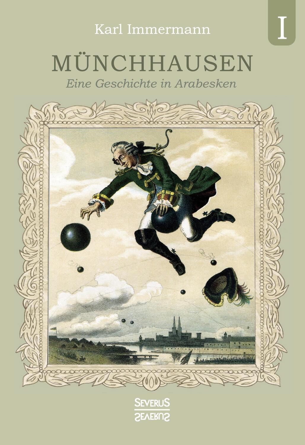 Cover: 9783963452567 | Münchhausen. Band 1 | Eine Geschichte in Arabesken | Karl Immermann