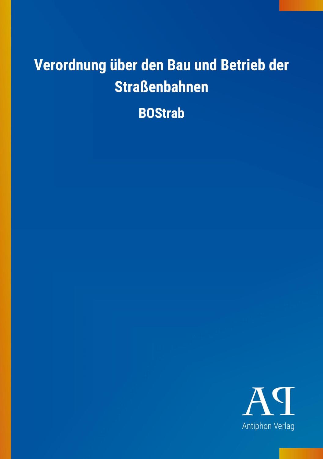 Cover: 9783731441632 | Verordnung über den Bau und Betrieb der Straßenbahnen | BOStrab | Buch