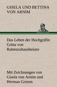 Cover: 9783847242697 | Das Leben der Hochgräfin Gritta von Rattenzuhausbeiuns | Arnim | Buch