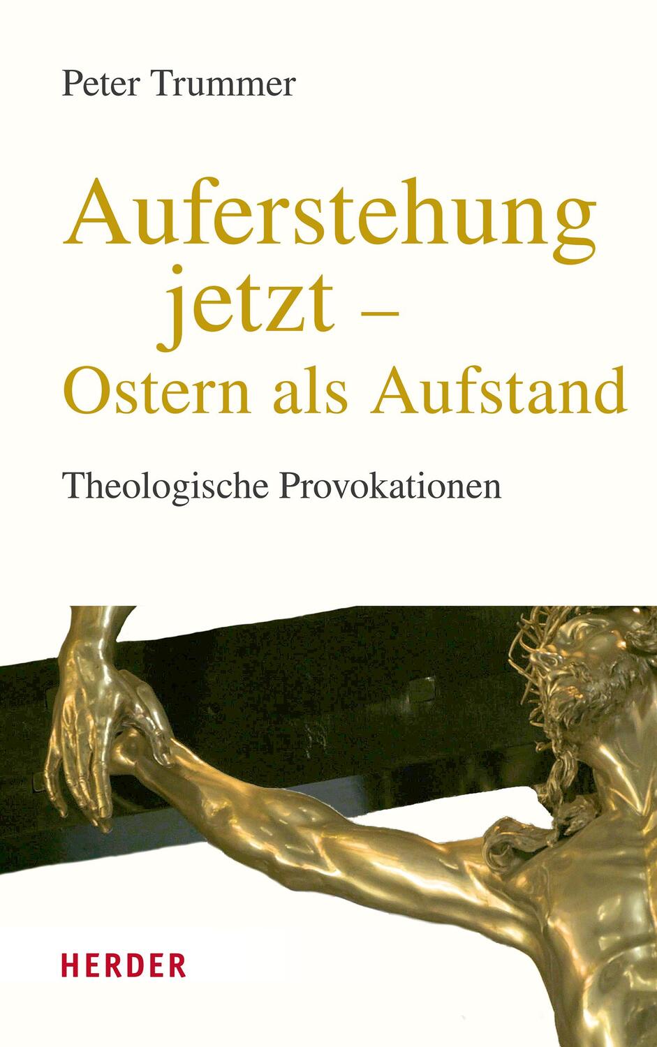 Cover: 9783451394997 | Auferstehung jetzt - Ostern als Aufstand | Peter Trummer | Buch | 2023