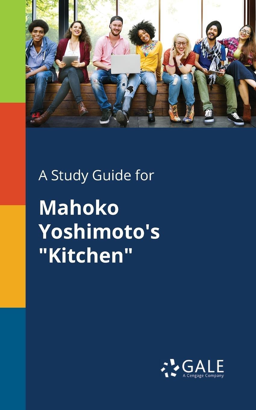 Cover: 9781375383042 | A Study Guide for Mahoko Yoshimoto's "Kitchen" | Cengage Learning Gale